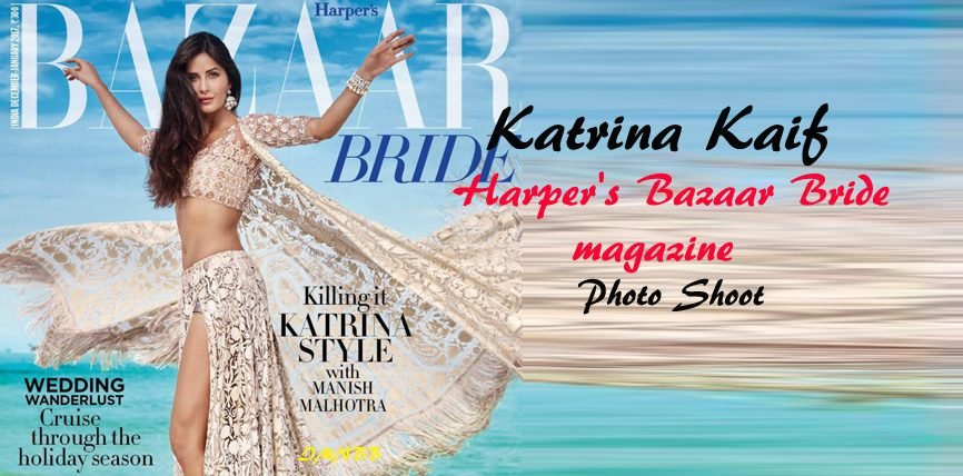 Sizzling Katrina Kaif Harper’s Bazaar Bride 2017 January Photo Shoot
