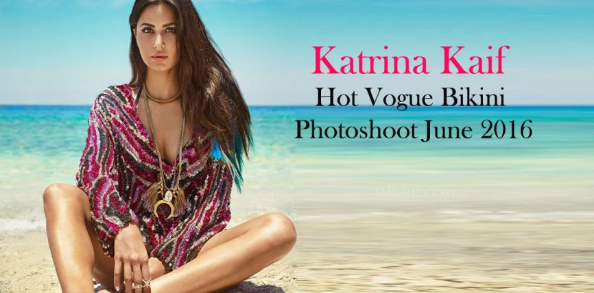 Katrina Kaif Hot Vogue Bikini Photoshoot June 2016