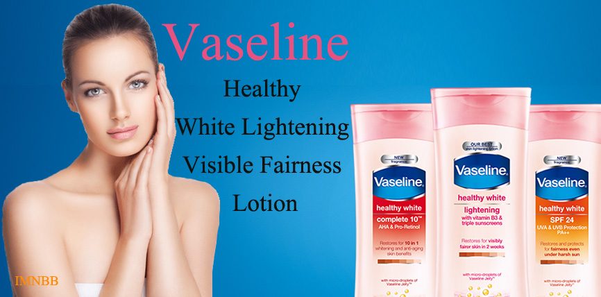 Vaseline Healthy White Lightening Visible Fairness Lotion Review